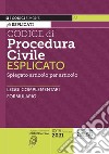 Codice di procedura civile esplicato. Spiegato articolo per articolo. Leggi complementari. Formulario libro