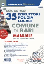 Concorso 35 istruttori polizia locale Comune di Bari. Manuale per la preparazione. Con espansione online. Con software di simulazione libro