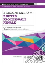 Ipercompendio diritto processuale penale. I fondamenti della disciplina. Glossario dei principali argomenti d'esame libro