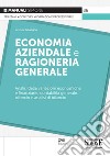 Economia aziendale e ragioneria generale. Analisi delle variazioni economiche e finanziarie, contabilità generale, bilancio e analisi di bilancio libro di Catuogno Simona