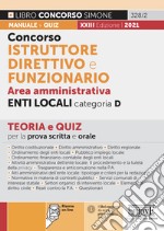 Concorso istruttore direttivo e funzionario negli enti locali. Area amministrativa enti locali. Categoria D. Teoria e quiz libro