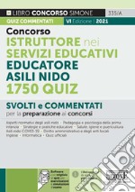 Concorso istruttore nei servizi educativi. Educatore asili nido. 1750 quiz. Con software di simulazione libro