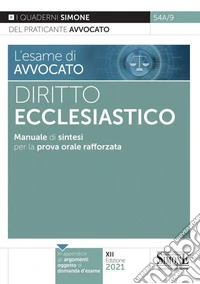 L'esame di avvocato. Diritto ecclesiastico. Manuale di sintesi per la prova orale rafforzata libro