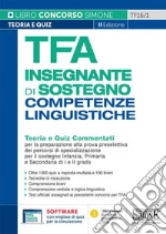 TFA insegnante di Sostegno. Competenze linguistiche. Teoria e quiz commentati per la preparazione alla prova preselettiva dei percorsi di specializzazione per il sostegno Infanzia, Primaria e Secondaria di I e II grado. Con software di simulazione libro