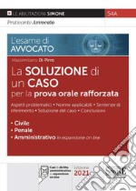 L'esame di avvocato. La soluzione di un caso per la prova orale rafforzata. Con espansione online libro