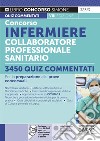 Concorso infermiere collaboratore professionale sanitario. 3450 quiz commentati. Per la preparazione alle prove concorsuali. Con software di simulazione libro