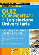 Quiz commentati di legislazione universitaria. Con i test più ricorrenti in sede di concorso. Con software di simulazione libro