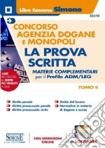 Concorso Agenzia Dogane e Monopoli. La prova scritta. Materie complementari per il profilo ADM/LEG. Con espansione online. Con software di simulazione. Vol. 2 libro