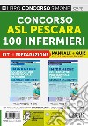 Concorso ASL Pescara. 100 CPS Infermieri. Kit di preparazione. Manuale completo-3450 quiz commentati. Per la preparazione alle prove concorsuali. Con software di simulazione libro