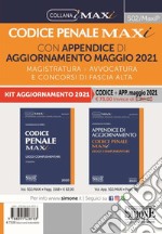 Codice penale maxi con appendice di aggiornamento maggio 2021. Magistratura, avvocatura e concorsi di fascia alta libro