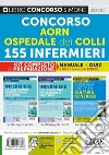 Concorso AORN Ospedale dei Colli 155 infermieri. Kit completo di preparazione. Manuale + Quiz. Con espansione online. Con software di simulazione libro