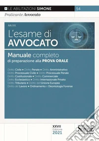 L'esame di avvocato. Manuale completo di preparazione alla prova orale libro
