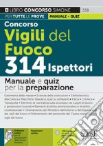 Concorso Vigili del fuoco 314 ispettori. Manuale e quiz per la preparazione. Con espansione online. Con software di simulazione libro