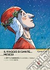 Viaggio di Dante... mitico! La Divina Commedia riscritta per i ragazzi. Per la Scuola media (Il) libro