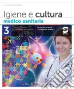 Igiene e cultura medico-sanitaria. Per le Scuole superiori. Con e-book. Con espansione online. Vol. 3 libro