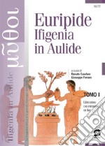 Ifigenia in Aulide. Con e-book. Con espansione online. Vol. 1-2 libro