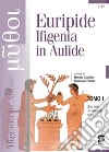 Ifigenia in Aulide. Con e-book. Con espansione online. Vol. 1-2 libro