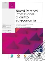 Nuovi percorsi professionali di diritto ed economia. Nuove linee guida. Per il terzo anno degli Ist. professionali indirizzo servizi commerciali. Con e-book. Con espansione online. Vol. 1 libro