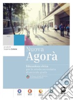 Nuova Agora. Educazione civica. Per le Scuole superiori. Con e-book. Con espansione online libro usato