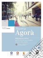 Nuova Agora. Educazione civica. Per le Scuole superiori. Con e-book. Con espansione online libro