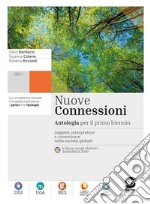 Nuove connessioni. Antologia per il primo biennio. Per le Scuole superiori. Con e-book. Con espansione online libro