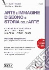 Arte e immagine, disegno e storia dell'arte. Classi di concorso A17, A01, A54 (ex A025, A028, A061). Manuale disciplinare. Con software di simulazione libro