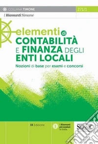 Elementi di contabilità e finanza degli enti locali. Nozioni di base per esami e concorsi
