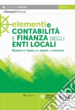 Elementi di contabilità e finanza degli enti locali. Nozioni di base per esami e concorsi libro