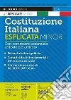 Costituzione italiana esplicata. Con commento essenziale articolo per articolo. Ediz. minor libro