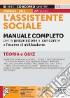 L'assistente sociale. Manuale completo per la preparazione ai concorsi e all'esame di abilitazione. Teoria e quiz. Con espansione online. Con software di simulazione libro