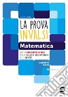 La prova INVALSI di matematica. Per la 2ª classe delle Scuole superiori. Con e-book. Con espansione online libro