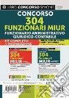 Kit completo di preparazione (532+533). Concorso 304 funzionari MIUR Ministero dell'istruzione. Manuale per la preparazione alla prova preselettiva-Profilo funzionario amministrativo - giuridico - contabile. Manuale per la preparazione alla prova sc libro