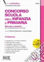 Concorso Scuola dell'infanzia e primaria. Manuale completo per la preparazione al concorso. Con espansione online libro