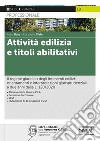 Attività edilizia e titoli abilitativi. Il regime giuridico degli interventi edilizi: orientamenti e interpretazioni giurisprudenziali a due anni dalla L. 120/2020. Con e-book libro di Fiale Aldo Fiale Elisabetta