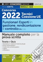 Concorso 2022 Tecnici Coesione UE. Funzionari esperti in gestione, rendicontazione e controllo (FG/COE). Manuale completo per la prova scritta. Teoria e quiz. Con espansione online. Con software di simulazione libro