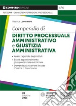 Compendio di diritto processuale amministrativo e giustizia amministrativa libro