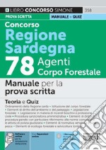 Concorso Regione Sardegna 78 agenti Corpo Forestale. Manuale per la prova scritta. Con espansione online. Con software di simulazione libro