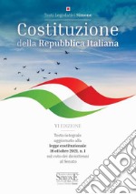 Costituzione della Repubblica Italiana. Testo integrale aggiornato alla legge costituzionale 18 ottobre 2021, n. 1 sul voto dei diciottenni al Senato libro