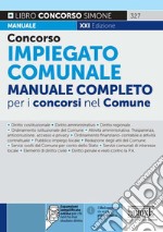 Concorso impiegato comunale. Manuale completo per i concorsi nel Comune. Con espansione online libro