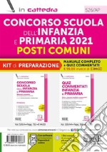 Concorso Scuola dell'infanzia e primaria 2021. Posti comuni. Kit di Preparazione. Manuale completo + quiz commentati. Con espansione online. Con software di simulazione libro