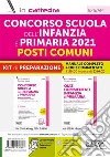 Concorso Scuola dell'infanzia e primaria 2021. Posti comuni. Kit di Preparazione. Manuale completo + quiz commentati. Con espansione online. Con software di simulazione libro