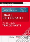 L'esame di Avvocato 2021-2022. Orale rafforzato. Diritto civile: tracce svolte libro