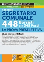 Concorso segretario comunale 448 borsisti per 345 posti. La prova preselettiva. Con software di simulazione libro