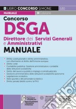 Concorso DSGA Direttore dei Servizi Generali e Amministrativi. Manuale. Con espansione online libro