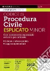 Codice di procedura civile esplicato. Con commento essenziale articolo per articolo e schemi a lettura guidata. Leggi complementari libro