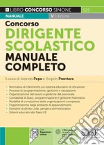 Concorso dirigente scolastico. Manuale completo per la preparazione