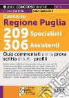 Concorso regione Puglia 209 specialisti, 306 assistenti. Quiz commentati per la prova scritta di tutti i profili. Con software di simulazione libro