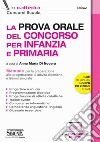 La prova orale del Concorso per Infanzia e Primaria. Manuale per la preparazione alla progettazione di una attività didattiche e lezioni simulate. Con espansione online libro di Di Nocera A. M. (cur.)