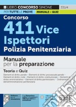 Concorso 411 Vice Ispettori Polizia Penitenziaria. Manuale per la preparazione. Teoria e quiz. Con espansione online. Con software di simulazione libro