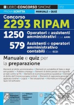 Concorso 2293 RIPAM. 1250 operatori e assistenti amministrativi (cod. AMM). 579 assistenti e operatori amministrativo contabili (cod. ECO). Manuale e quiz per la preparazione. Con espansione online. Con software di simulazione libro